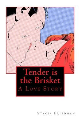 Tender is the Brisket by Friedman, Stacia