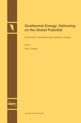 Geothermal Energy: Delivering on the Global Potential by Younger, Paul L.