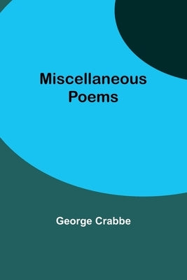 Miscellaneous Poems by Crabbe, George
