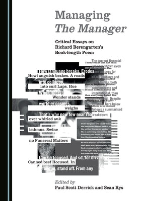 Managing the Manager: Critical Essays on Richard Berengarten's Book-Length Poem by Derrick, Paul Scott
