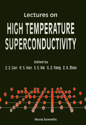 Lectures on High Temperature Superconductivity by Gan, Z. Z.