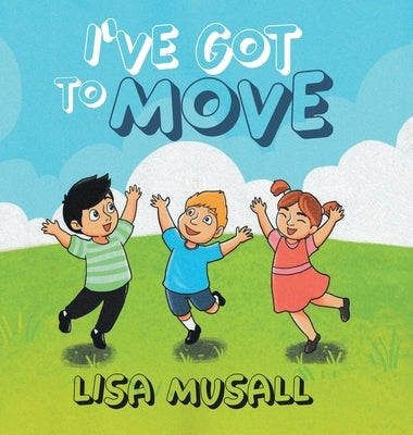I've Got to Move by Musall, Lisa