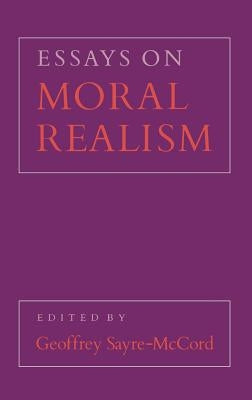 Essays on Moral Realism by Sayre-McCord, Geoffrey