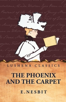 The Phoenix and the Carpet by E Nesbit
