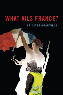 What Ails France? by Granville, Brigitte