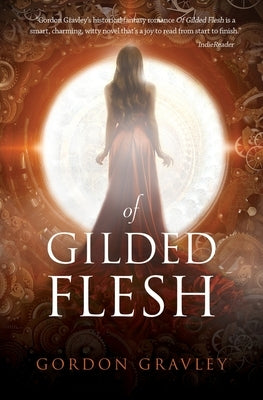 Of Gilded Flesh by Gravley, Gordon