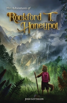 The Adventures of Rockford T. Honeypot by Gottsegen, Josh