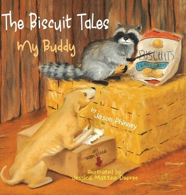 The Biscuit Tales: My Buddy by Phinney, Jason