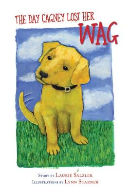 The Day Cagney Lost Her Wag by Salzler, Laurie