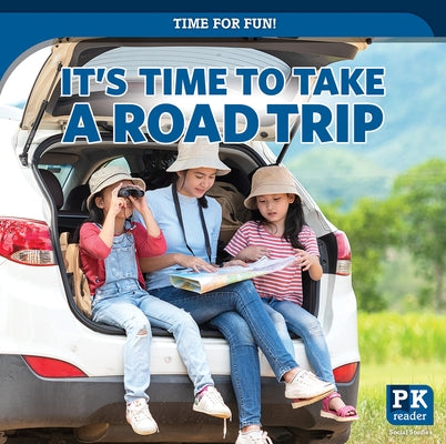It's Time to Take a Road Trip by Griffin, Mary
