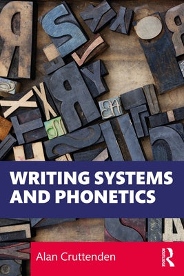 Writing Systems and Phonetics by Cruttenden, Alan