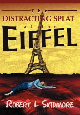 The Distracting Splat at the Eiffel by Skidmore, Robert L.