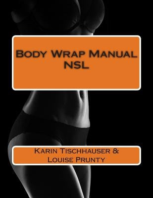 Body Wrap Manual - NSL by Prunty, Louise