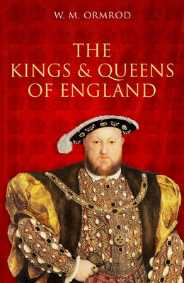 The Kings and Queens of England by Ormrod, W. M.
