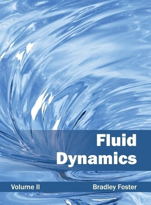 Fluid Dynamics: Volume II by Foster, Bradley