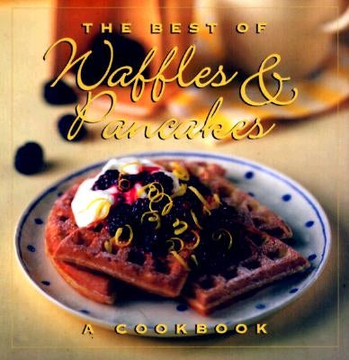 The Best of Waffles & Pancakes by Stacey, Jane