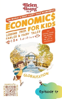 Economics for Kids: Globalisation - Lessons from Fables and Fairy Tales by Hoang, Helen