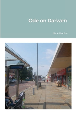 Ode on Darwen by Monks, Nick