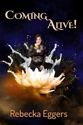 Coming Alive!: Spirituality, Activism, & Living Passionately in the Age of Global Domination by Hayes, Charlotte