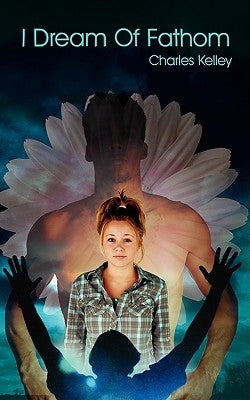 I Dream Of Fathom by Kelley, Charles