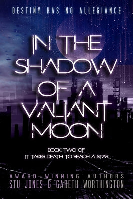 In the Shadow of a Valiant Moon: Volume 2 by Jones, Stu