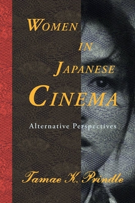 Women in Japanese Cinema: Alternative Perspectives by Prindle, Tamae