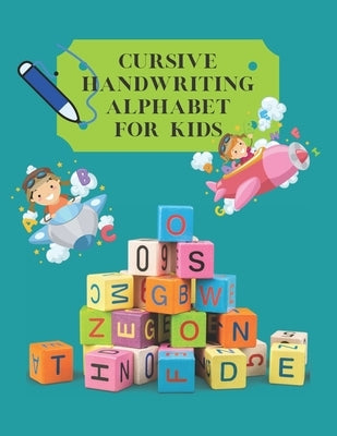 Cursive Handwriting Alphabet for kids: Learn Cursive Writing Alphabet is the easiest form of Writing by Bel, Lamis