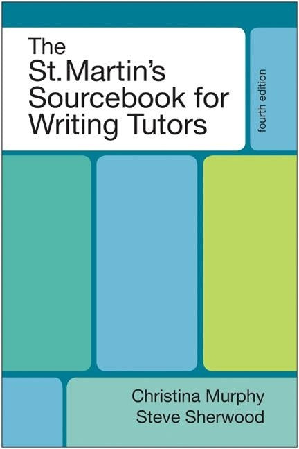 The St. Martin's Sourcebook for Writing Tutors by Murphy, Christina