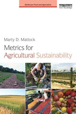 Metrics for Agricultural Sustainability by Matlock, Marty D.