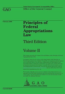 Principles of Federal Appropriations Law: Third Edition Volume II by U S Government Accountability Office