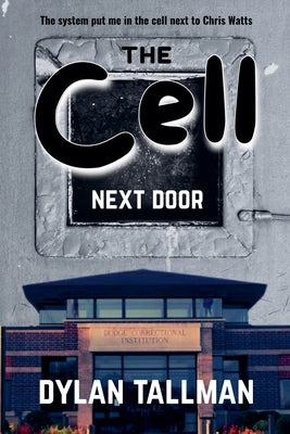 The Cell Next Door by Tallman, Dylan