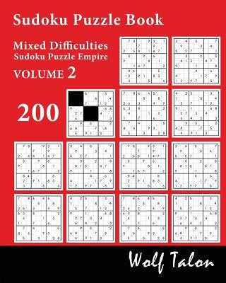 Sudoku Puzzle Book Mixed Difficulties - 200 Puzzles by Talon, Wolf