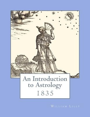 An Introduction to Astrology: 1835 by Nightly, Dahlia V.