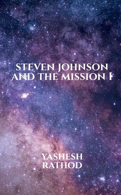 Steven Johnson and the Mission 1 by Rathod, Yashesh