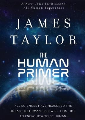 The Human Primer by Taylor, James