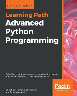 Advanced Python Programming by Lanaro, Gabriele