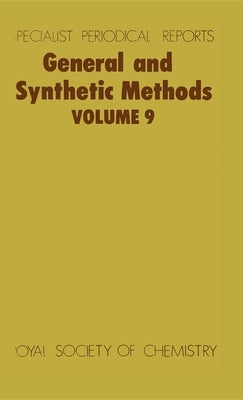 General and Synthetic Methods: Volume 9 by Pattenden, G.