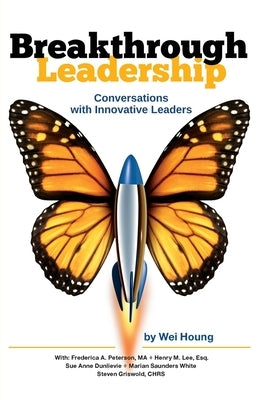 Breakthrough Leadership: Conversations with Innovative Leaders by Peterson, Frederica a.
