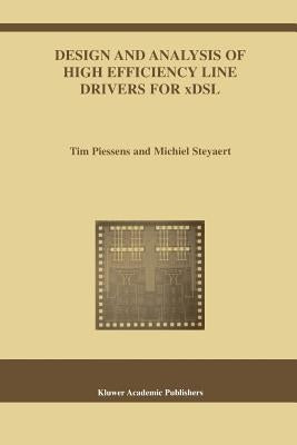Design and Analysis of High Efficiency Line Drivers for Xdsl by Piessens, Tim