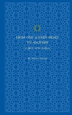 From One Lover's Heart to Another: Forty Sufi Poems by Hamed, Maissa