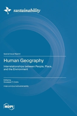 Human Geography: Interrelationships between People, Place, and the Environment by Cirella, Giuseppe T.