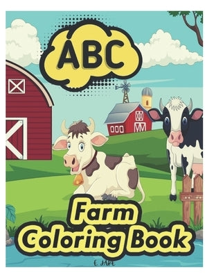 ABC farm coloring book: 50 great animal coloring picture collections. by Edition, Jake