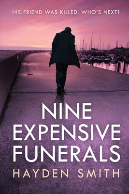 Nine Expensive Funerals by Smith, Hayden