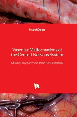 Vascular Malformations of the Central Nervous System by Gürer, Bora