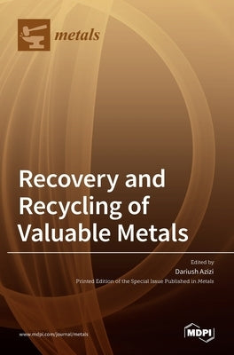 Recovery and Recycling of Valuable Metals by Azizi, Dariush