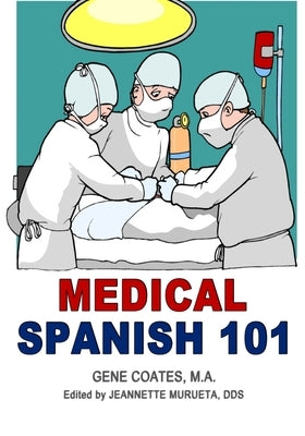Medical Spanish 101 by Murueta, Jeannette