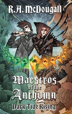 Maestros of the Anthymn: Dark Tide Rising by McDougall, Riley Allan