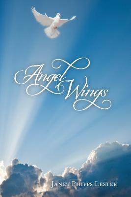 Angel Wings by Lester, Janet Phipps