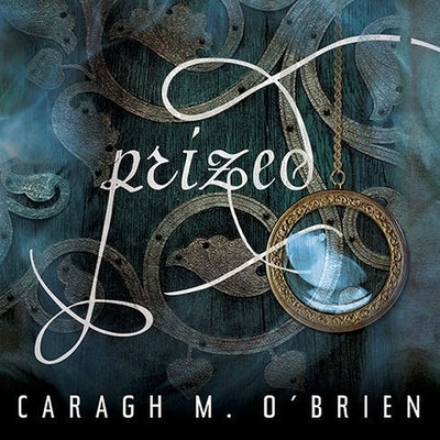 Prized: The Second Book in the Birthmarked Series by O'Brien, Caragh M.
