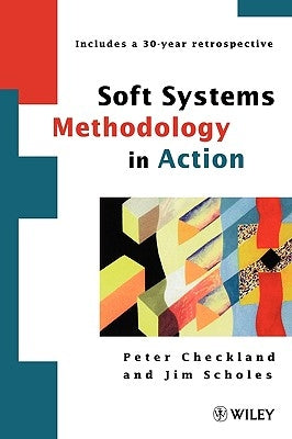 Soft Systems Methodology in Action by Checkland, Peter